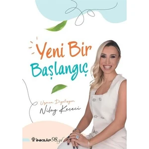 Yeni Bir Başlangıç - Nilay Keçeci