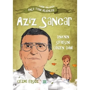 Dokuz Çocuk Nasıl Dâhi Oldum? Aziz Sancar – Dna’nın Şifresini Çözen Dâhi