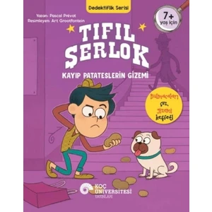 Koç Üniversitesi Yayınları Tıfıl Şerlok – Kayıp Patateslerin Gizemi Dedektiflik Serisi