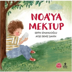 Doğan Çocuk Noa’ya Mektup