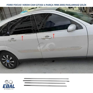 Ebal Oto Ford Focus 1 Krom Cam Çıtası 4 Prç. 1998-2005 P.Çelik