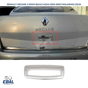 Ebal Oto Renault Megane 2 Sedan Krom Bagaj Açma 2004-2010 P. Çelik