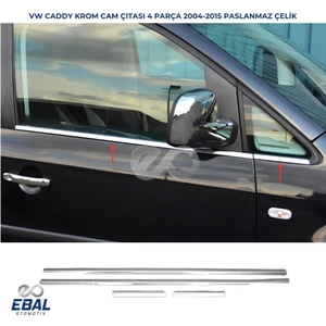 Ebal Oto VW Caddy Krom Cam Çıtası 4 Prç. 2004-2015 P. Çelik