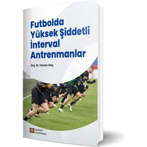 Futbolda Yüksek Şiddetli Interval Antrenmanlar