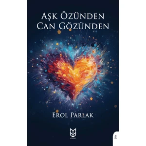 Aşk Özünden Can Gözünden - EROL PARLAK