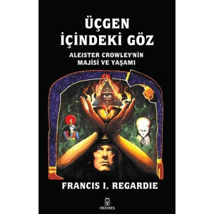 Üçgen İçindeki Göz - Francis I. Regardie