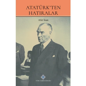 Atatürk'ten Hatıralar - Afet İnan
