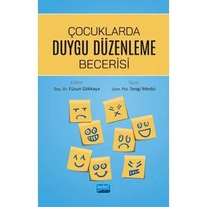 Çocuklarda Duygu Düzenleme Becerisi - Füsun Gökkaya