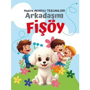 Arkadaşım Fişöy - Nazire Akarsu Tezcanlıer