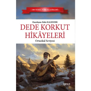 Dede Korkut Hikayeleri Ortaokul Seviyesi - Bekir Kalender