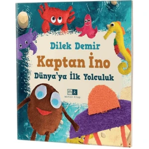 Kaptan Ino Dünya’ya Ilk Yolculuk - Dilek Demir
