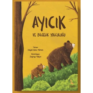 Ayıcık ve Bilgelik Yolculuğu - Hayal Ebru Yılmaz