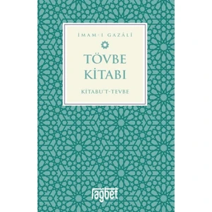Tövbe Kitabı /  Kitabu’t  Tevbe - İmam-ı Gazali