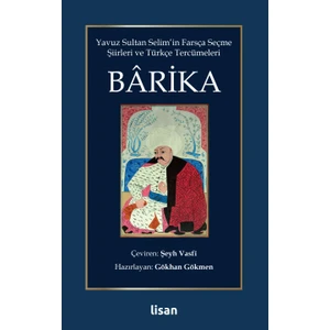 Bârika - Yavuz Sultan Selim'in Farsça Seçme Şiirleri ve Türkçe Tercümeleri