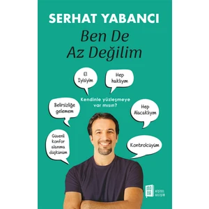 Ben de Az Değilim? / Kendinle Yüzleşmeye Var mısın?  -  Serhat Yabancı