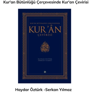 Kur'an Bütünlüğü Çerçevesinde -Kur'an Çevirisi Haydar Öztürk & Serkan Yılmaz