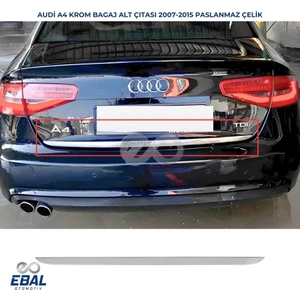 Ebal Oto Audi A4 Krom Bagaj Alt Çıtası 2007-2012 Model arası uyumlu P. Çelik