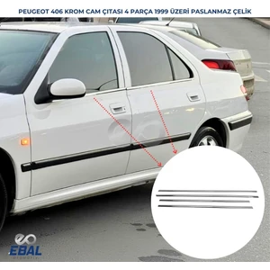 Ebal Oto Peugeot 406 Krom Cam Çıtası 4 Prç. 1999 Üzeri P. Çelik