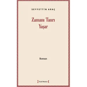 Zamanı Tanrı Yaşar - Seyfettin Araç