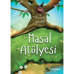 Masal Atölyesi - Mavisel Yener