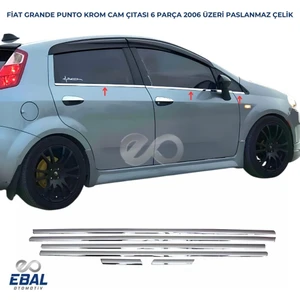 Ebal Oto Fiat Grande Punto Krom Cam Çıtası 6 Prç. 2006 ÜZERİ P.ÇELİK
