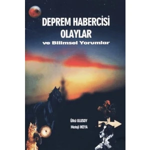 Deprem Habercisi Olaylar Ve Bilimsel Yorumlar - Ülkü Ulusoy