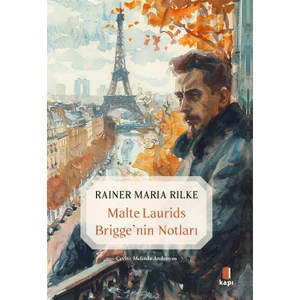 Malte Laurids Brigge'nin Notları  -  Rainer Maria Rilke