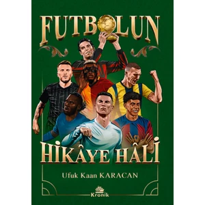 Futbolun Hikâye Hâli - Ufuk Kaan Karacan