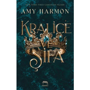Kraliçe ve Şifa - Amy Harmon