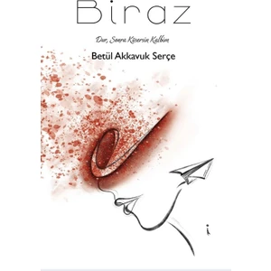 Biraz - Betül Akkavuk Serçek