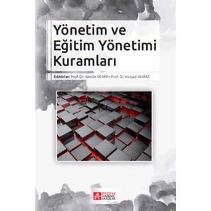 Pegem Akademi Yayıncılık Yönetim ve Eğitim Yönetimi Kuramları