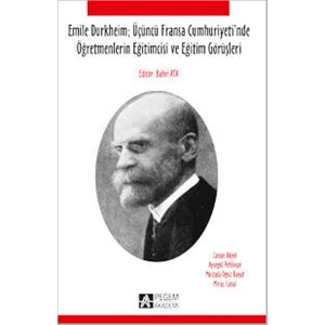 Emile Durkheim; Üçüncü Fransa Cumhuriyeti`nde Öğretmenlerin Eğiti