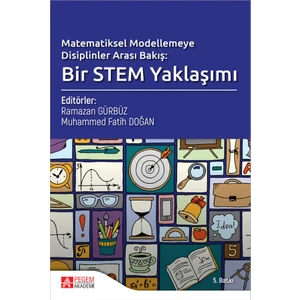 Pegem Akademi Yayıncılık Matematiksel Modellemeye Disiplinler Arası Bakış Bir Stem Yaklaşımı