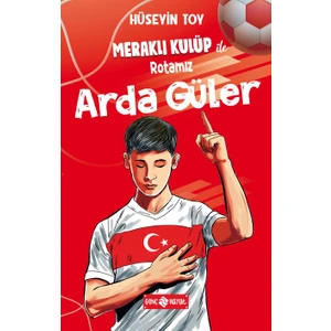 Meraklı Kulüp ile Rotamız Arda Güler