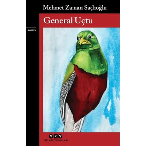 General Uçtu - Mehmet Zaman Saçlıoğlu