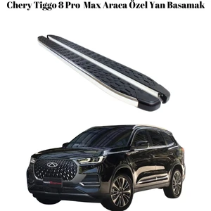 Autostep Chery Tiggo 8 Pro Max Araca Özel Yan Basamak