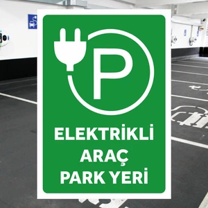 Zafrak Reklam Elektrikli Araç Park Yeri  Tabela Levhası  Boyut - 24X34 cm PVC