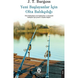 Yeni Başlayanlar İçin Olta Balıkçılığı - J. T. Burgess