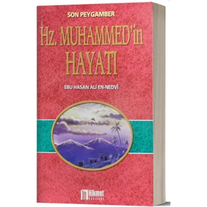 Son Peygamber Hz. Muhammed'in Hayatı
