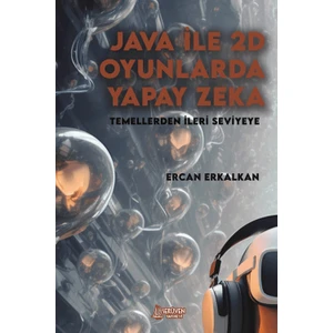 Java ile 2d Oyunlarda Yapay Zeka - Ercan Erkalkan