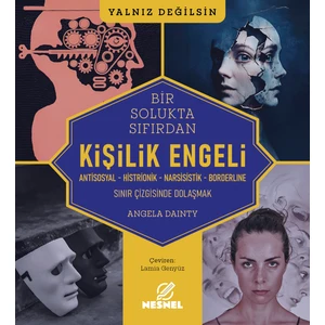 Kişilik Engeli - Sınır Çizgisinde Dolaşmak -Antisosyal - Histrionik - Narsisistik - Borderlineantisosyal - Histrionik - Narsisistik - Borderline
