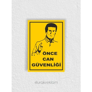 DRK PRINT Önce Can Güvenliği Uyarı İkaz Levhası A4