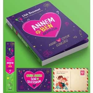 Annem ve Ben - Anne ve Çocuk Günlüğü - Ayraç ve Kartpostal İlaveli