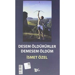 Desem Öldürürler, Demesem Öldüm