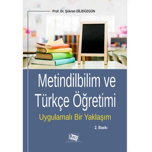 Metindilbilim ve Türkçe Öğretimi - Şükran Dilidüzgün