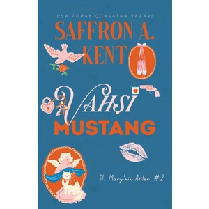 Vahşi Mustang  -  Saffron A. Kent