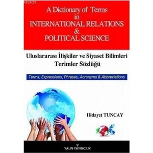 Uluslararası İlişkiler Ve Siyaset Bilimleri Terimler Sözlüğü-Hidayet Tuncay