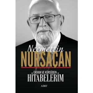 Ekran ve Kürsüden Hitabelerim  - Necmettin Nursaçan