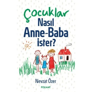 Çocuklar Nasıl Anne Baba Ister?  - Nevzat Özer