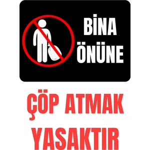 Jas Reklam 35 x 50 Bina Önüne Çöp Atmak Yasaktır Yönlendirme Uyarı Levhası 3 mm Dekota  / Forex Üzerine Folyo Baskı